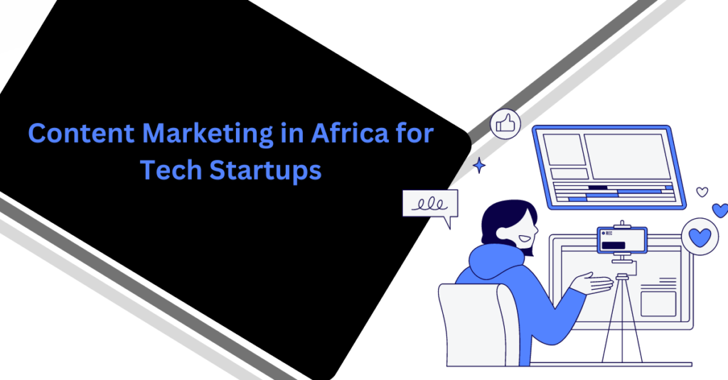 Content Marketing in Africa for Tech Startups