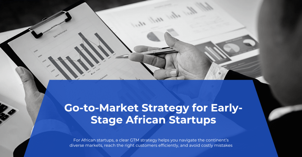 Go-to-Market Strategy for Early-Stage African Startups